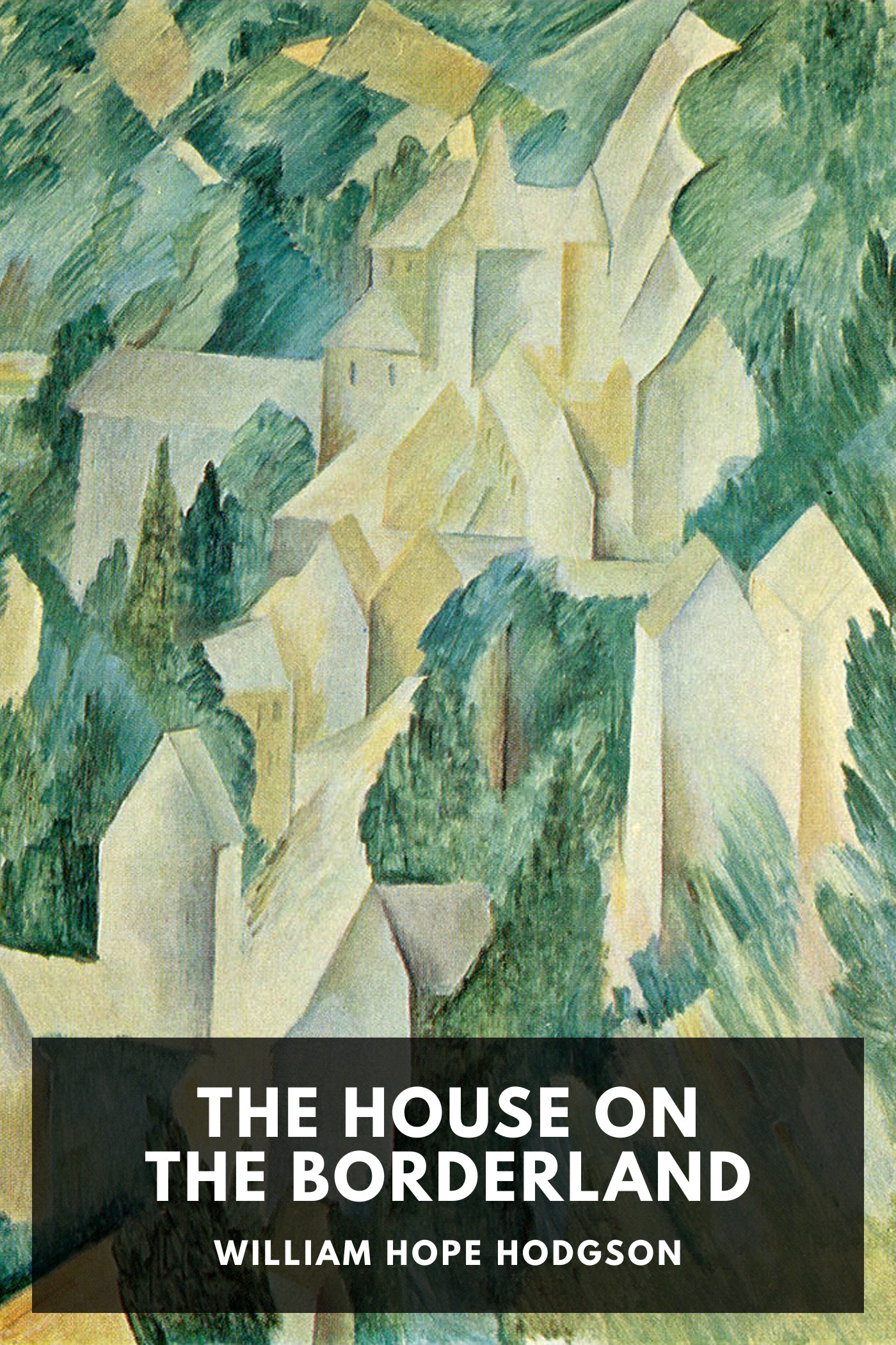 Cover of The House on the Borderland by William Hope Hodgson